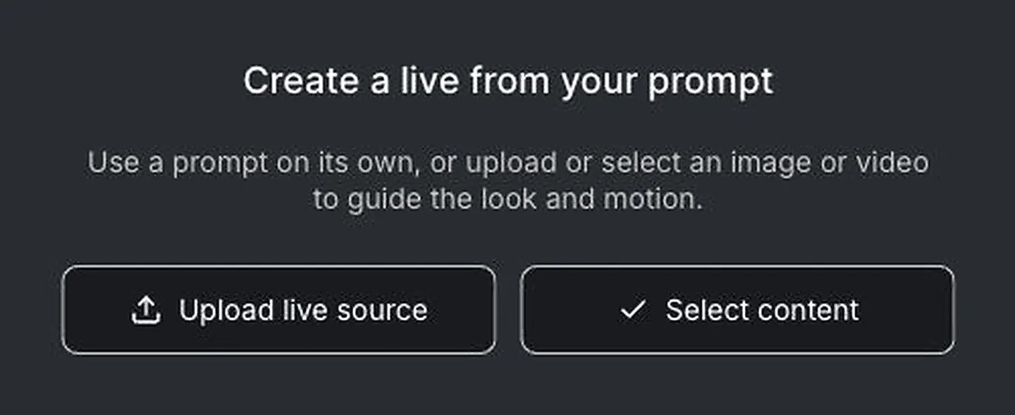Crie opções ao vivo para fazer upload de uma fonte ou selecionar conteúdo existente